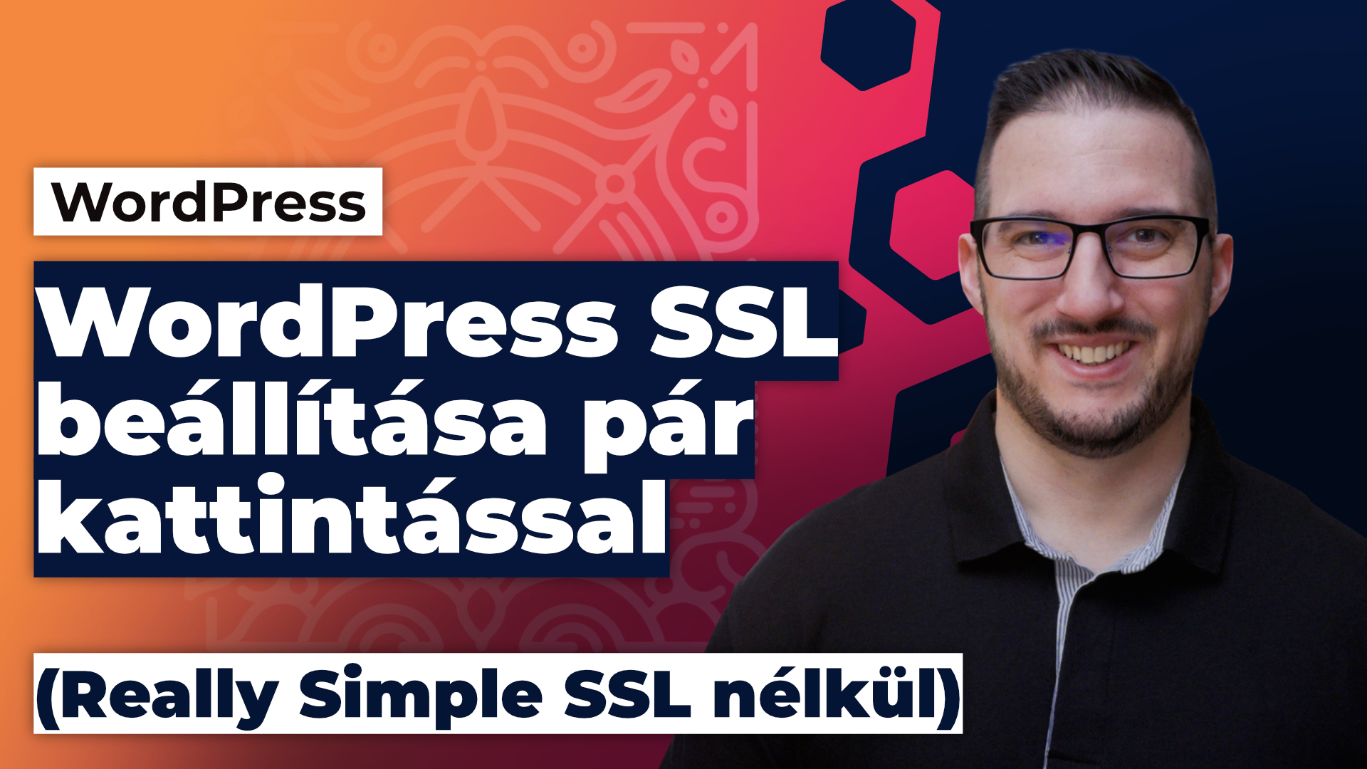 WordPress SSL beállítása utólag, mindentől függetlenül pár kattintással (Really Simple SSL nélkül)