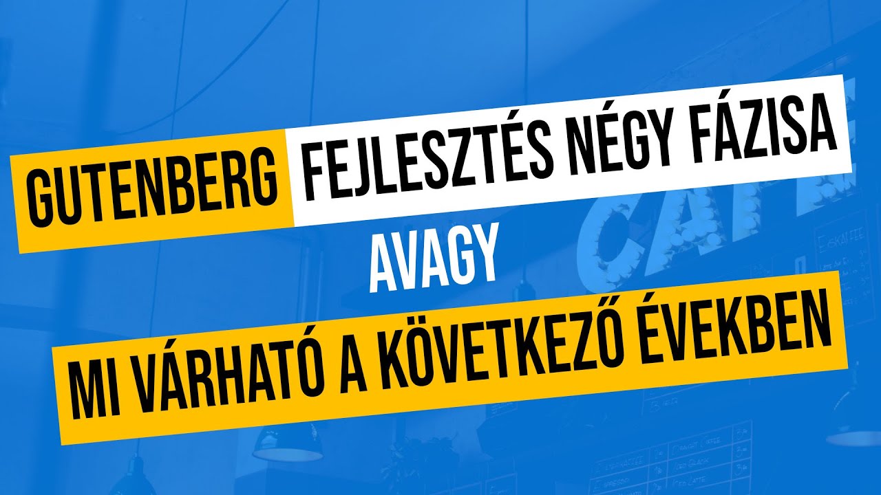 Gutenberg fejlesztésének négy fázisa
